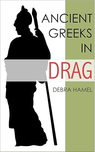 Ancient Greeks in Drag